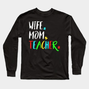 Wife Mom Autism Teacher Design For Special Education Long Sleeve T-Shirt